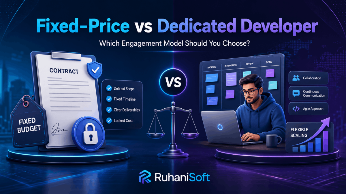 Fixed-Price vs Dedicated Developer: Which Engagement Model Should You Choose?